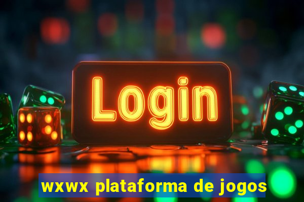 wxwx plataforma de jogos